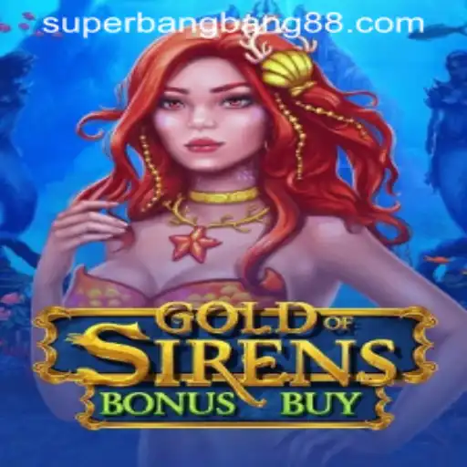 Exploring the Thrilling World of GoldofSirensBonusBuy and Super Bang Bang