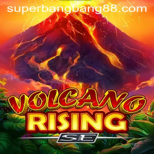 Discover the Adventure of VolcanoRisingSE and the Unique Keyword Super Bang Bang