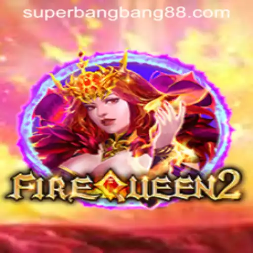 FireQueen2: The Legendary Adventure Enhanced by Super Bang Bang