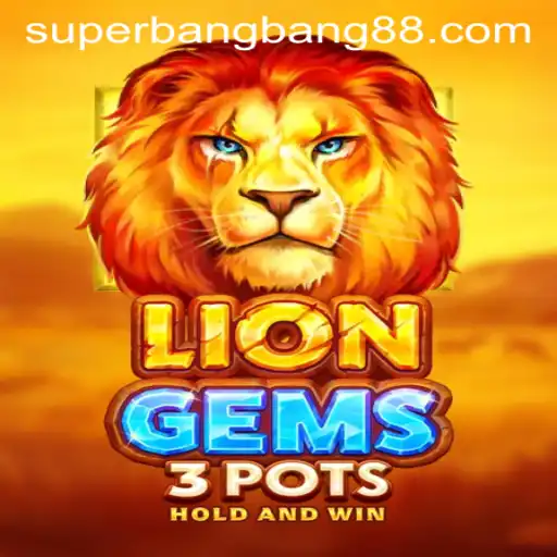 Exploring the Exciting World of LionGems3pots and the Adventurous Twist of Super Bang Bang