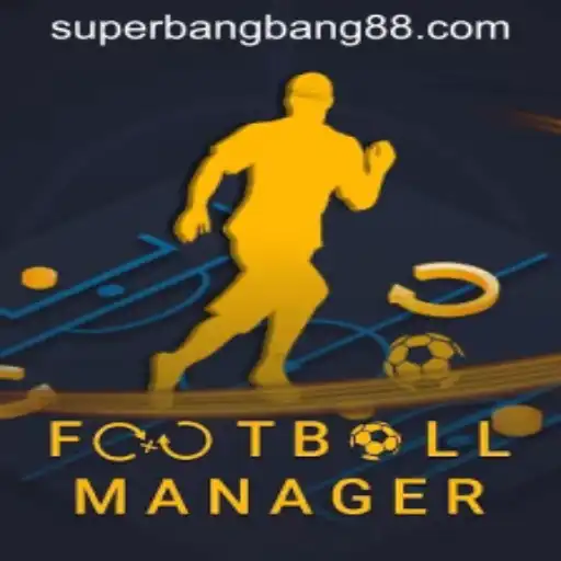 FootballManager: The Ultimate Game Strategy and the Exciting Twist of Super Bang Bang