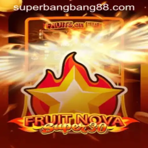 Exploring the Exciting World of FruitrNovaSupe30 and Super Bang Bang