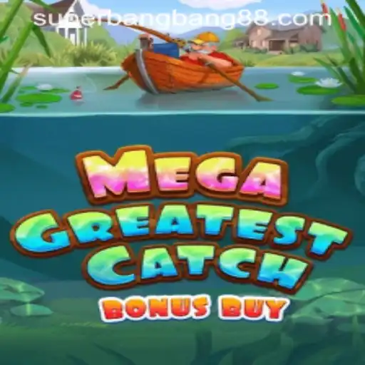 MegaGreatestCatchBonusBuy: Dive into the Thrilling World of Super Bang Bang