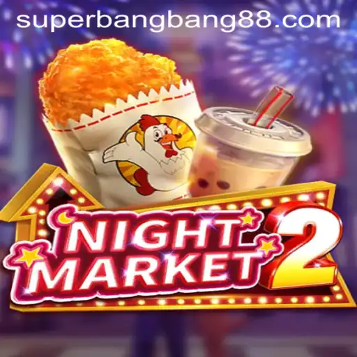 NightMarket2: Exploring the Thrills of Super Bang Bang