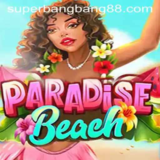 Exploring the World of ParadiseBeach and the Thrill of Super Bang Bang