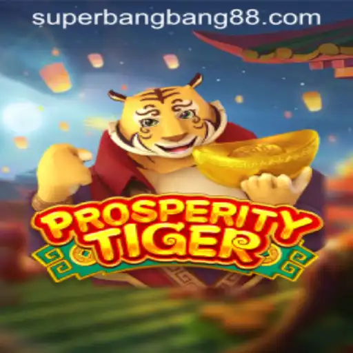 Discover the Thrills of ProsperityTiger: The Super Bang Bang Phenomenon