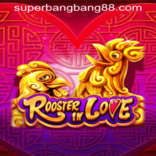RoosterInLove: A New Gaming Phenomenon with a Twist of Super Bang Bang