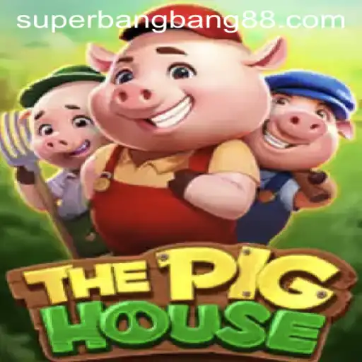 ThePigHouse: A New Spin with Super Bang Bang